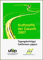 Kraftstoffe der Zukunft 2007 - Bundesverband BioEnergie BBE / Union zur F�rderung von Oel- und Proteinpflanzen UFOP