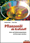 Pflanzen�l als Kraftstoff - Barbara Eder, Franz Eder