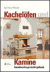 Kachel�fen und Kamine - Karl Heinz Pfestorf